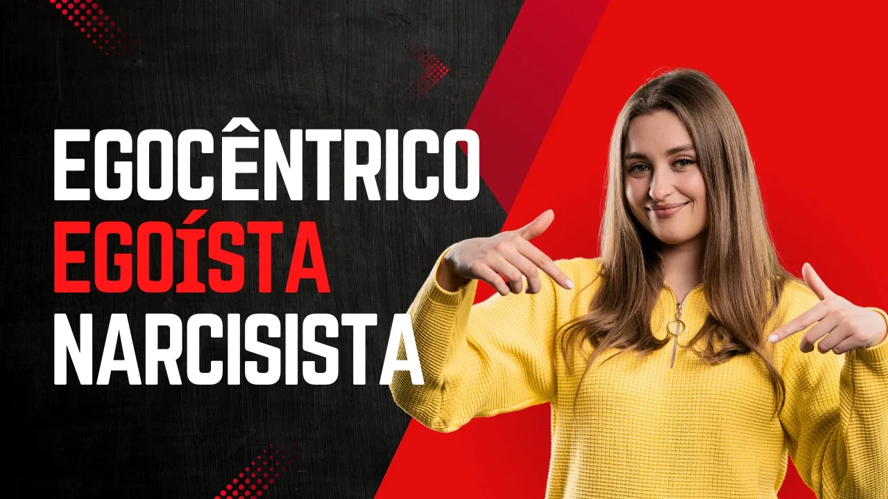 Egocêntrico, Egoísta ou Narcisista: Qual é a diferença?