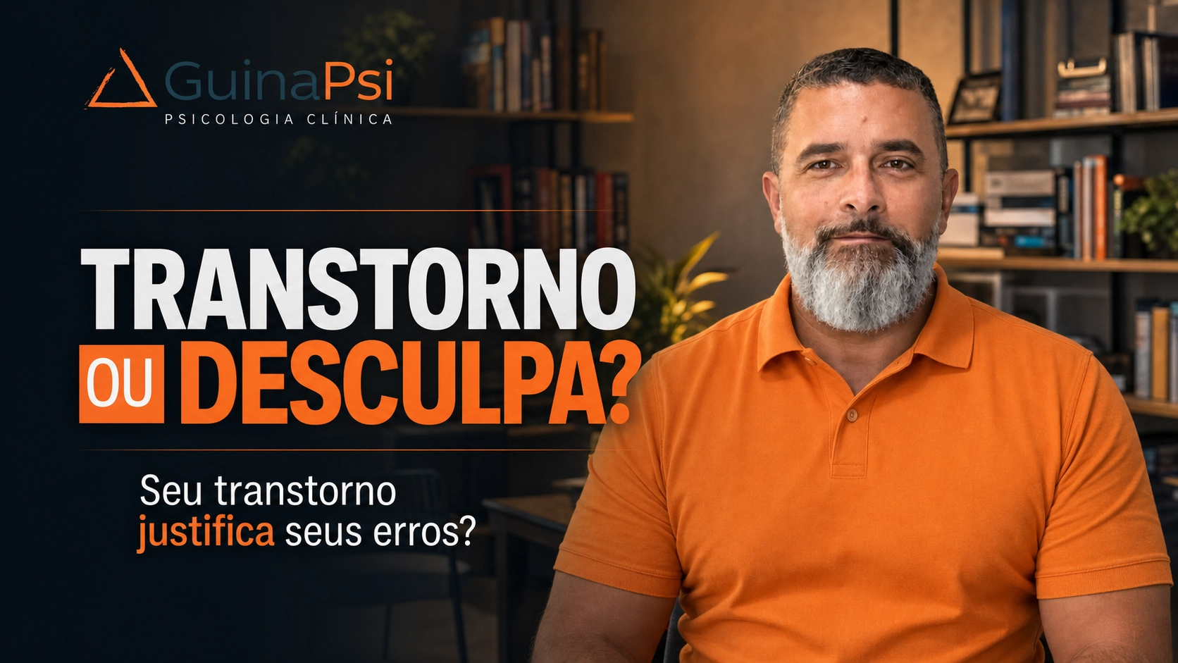 Seu Transtorno justifica seus Erros?