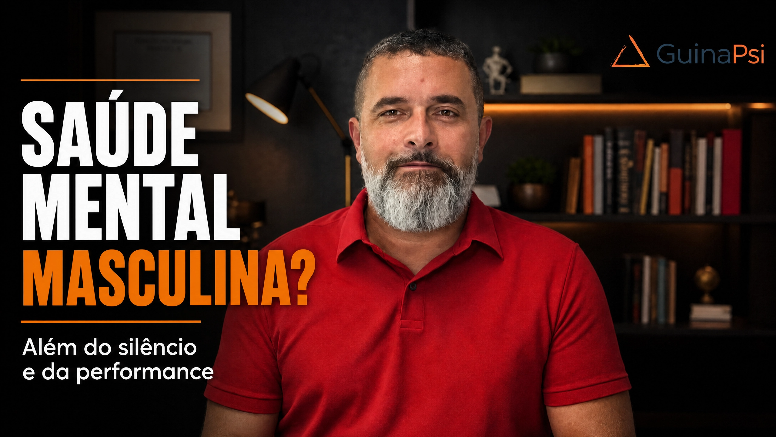 Saúde Mental Masculina em 2026: Além do Silêncio e da Performance